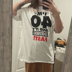 Vintage 90s Graphic Tee “I’m 40 and it’s shrinking fast!”